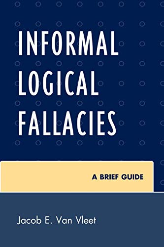 Informal Logical Fallacies: A Brief Guide von University Press of America